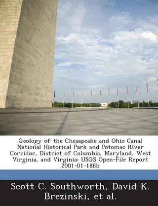 Geology of the Chesapeake and Ohio Canal National Historical Park and Potomac River Corridor, District of Columbia, Maryland, West Virginia, and Virginia