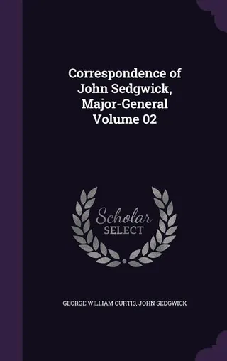 Correspondence of John Sedgwick, Major-General