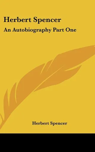 Herbert Spencer: An Autobiography