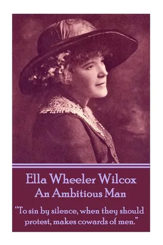 Ella Wheeler Wilcox's An Ambitious Man