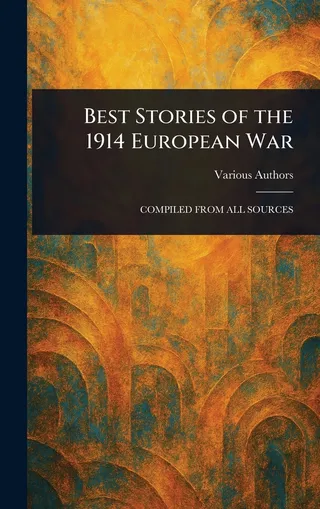 Best Stories of the 1914 European War
