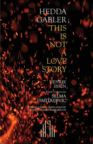 Hedda Gabler This Is Not A Love Story