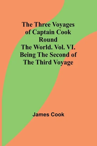 The Three Voyages of Captain Cook Round the World