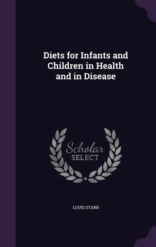 Diets for Infants and Children in Health and in Disease