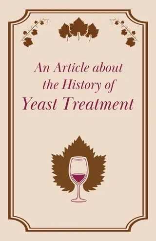 An Article about the History of Yeast Treatment
