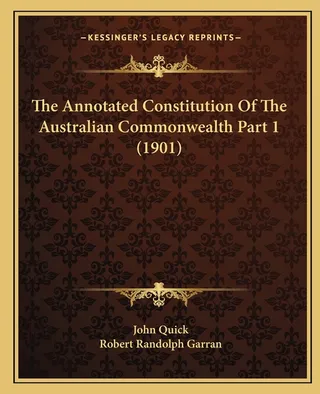 The Annotated Constitution Of The Australian Commonwealth Part 1 1901