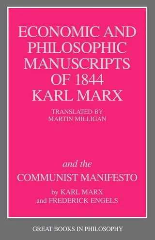 Economic and Philosophic Manuscripts of 1844 and the Communist Manifesto