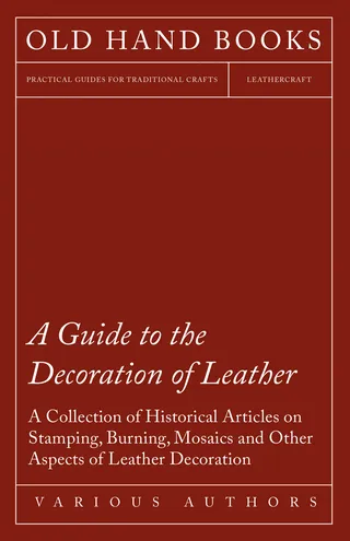 A Guide to the Decoration of Leather