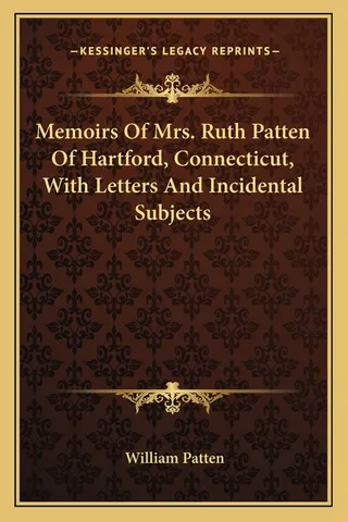 Memoirs Of Mrs. Ruth Patten Of Hartford, Connecticut