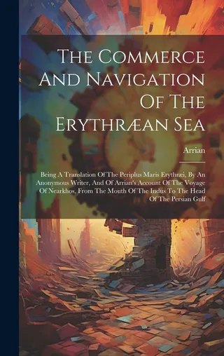 The Commerce And Navigation Of The Erythræan Sea