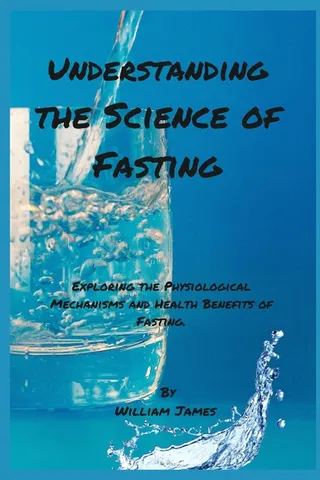 Understanding the Science of Fasting