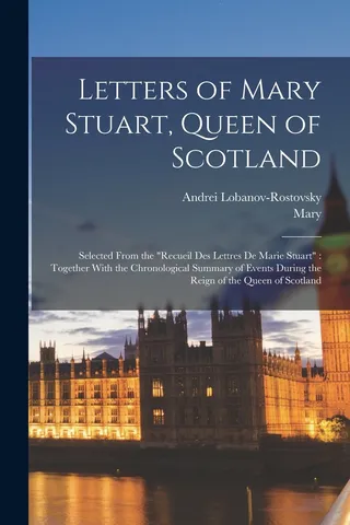 Letters of Mary Stuart, Queen of Scotland