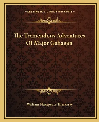 The Tremendous Adventures of Major Gahagan