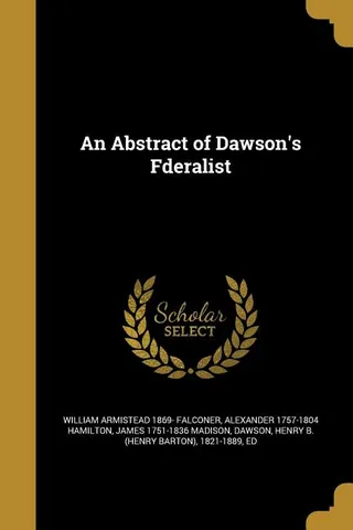 An Abstract of Dawson's Federalist