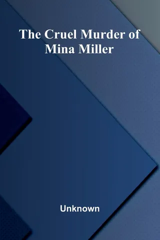 The Cruel Murder of Mina Miller
