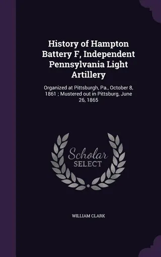 History of Hampton Battery F, Independent Pennsylvania Light Artillery