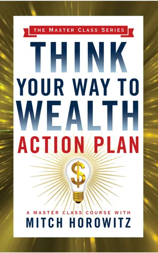 Think Your Way to Wealth