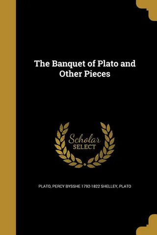 The Banquet of Plato and Other Pieces