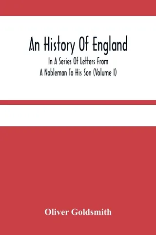 An History of England, In A Series of Letters From a Nobleman to His Son