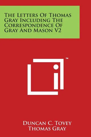 The Letters Of Thomas Gray Including The Correspondence Of Gray And Mason