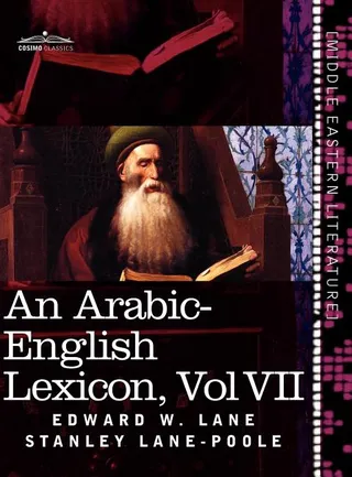 An Arabic-English Lexicon in Eight Volumes , Vol. VII