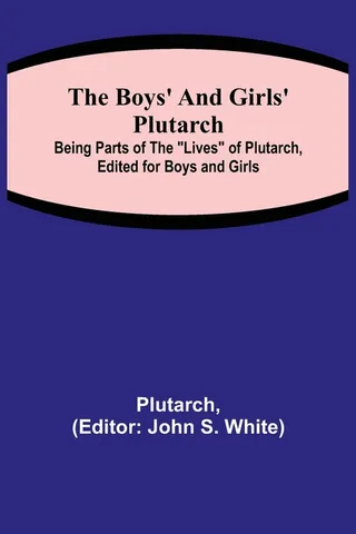 The Boys' and Girls' Plutarch