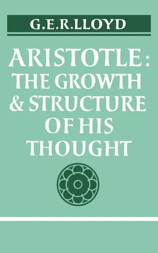 Aristotle: The Growth and Structure of His Thought