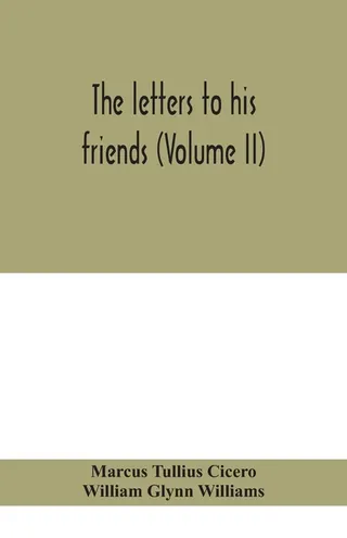 The Letters To His Friends Volume Ii