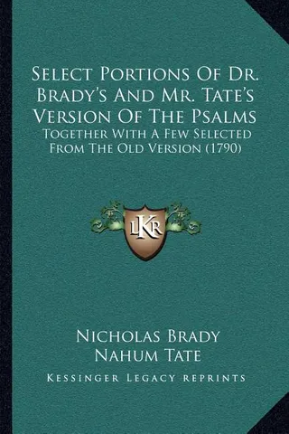 Select Portions Of Dr. Brady's And Mr. Tate's Version Of The Psalms