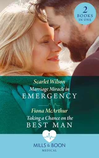 Marriage Miracle in Emergency / Taking a Chance on the Best Man