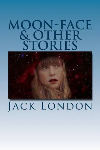 Moon-Face & Other Stories