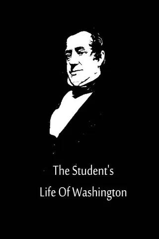 The Student's Life of Washington