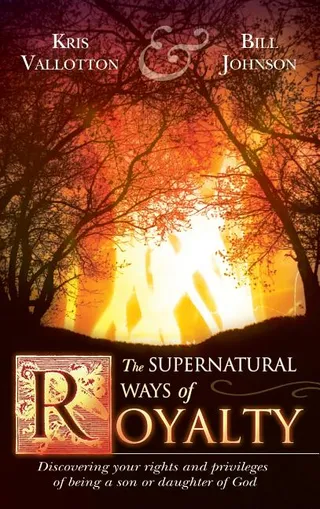 The Supernatural Ways of Royalty