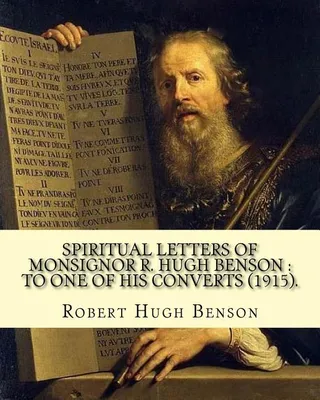 Spiritual Letters of Monsignor R. Hugh Benson