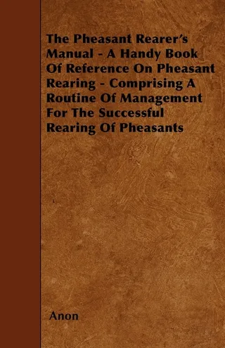 The Pheasant Rearer's Manual Book