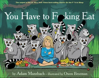 You Have to F**king Eat