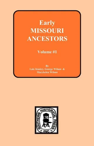 Early Missouri Ancestors Vol. #1