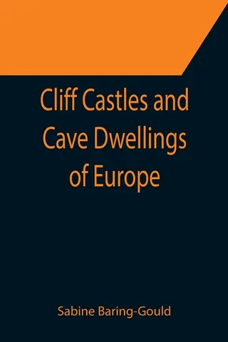 Cliff Castles and Cave Dwellings of Europe