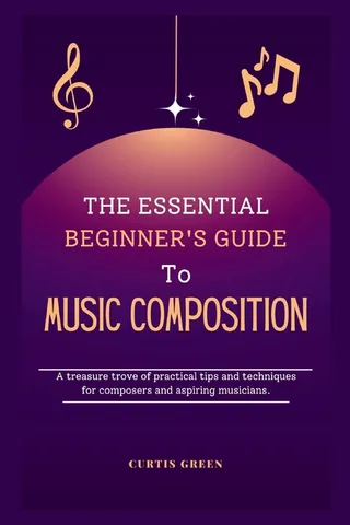 The essential beginner's guide to music composition