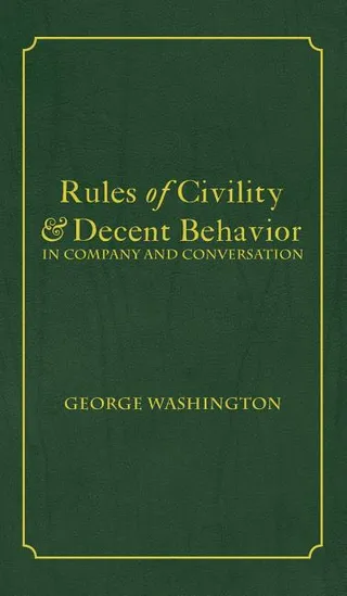 Rules of Civility and Decent Behavior in Company and Conversation