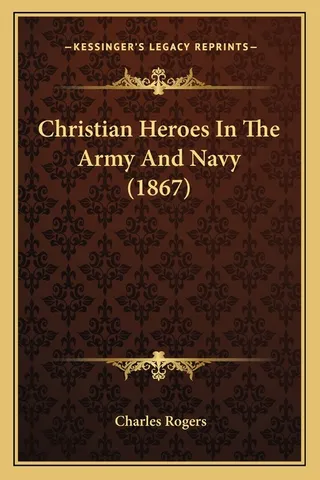 Christian Heroes In The Army And Navy 1867