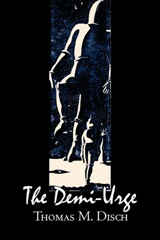 The Demi-Urge by Thomas M. Disch, Science Fiction, Fantasy, Adventure