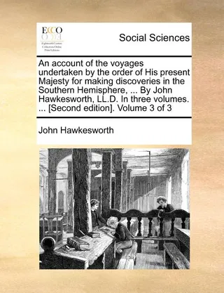 An Account of the Voyages Undertaken by the Order of His Present Majesty for Making Discoveries in the Southern Hemisphere