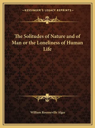 The Solitudes of Nature and of Man or the Loneliness of Human Life