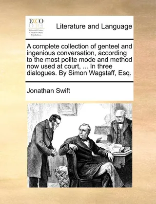 A Complete Collection of Genteel and Ingenious Conversation