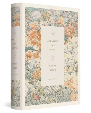 ESV Applying the Gospel Study Bible for Women