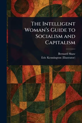 The Intelligent Woman's Guide to Socialism and Capitalism