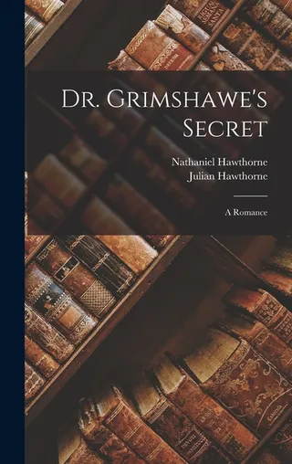 Dr. Grimshawe's Secret