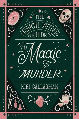 The Hearth Witch's Guide to Magic & Murder