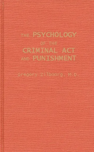 The Psychology of the Criminal ACT and Punishment